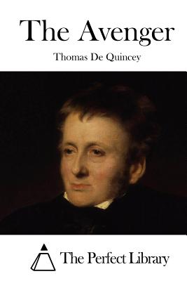 The Avenger - The Perfect Library (Editor), and de Quincey, Thomas