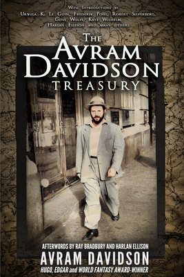 The Avram Davidson Treasury: A Tribute Collection - LLC, Or All the Seas with Oysters Pub (Editor), and Davidson, Avram