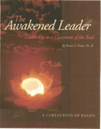 The Awakened Leader: Leadership as a Classroom of the Soul