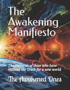 The Awakening Manifiesto: The Protocols of those who have realized the Truth for a new world