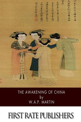 The Awakening of China - Martin, W A P