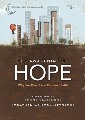 The Awakening of Hope: Why We Practice a Common Faith - Wilson-Hartgrove, Jonathan
