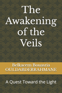 The Awakening of the Veils: A Quest Toward the Light