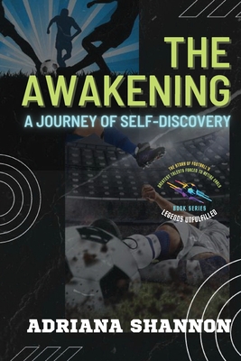 The Awakening: Unlocking Your Inner Potential for Success and Fulfillment - Shannon, Adriana