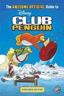 The Awesome Official Guide to Club Penguin: Expanded Edition