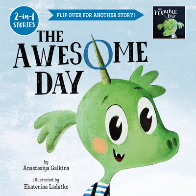 The Awesome, Terrible Day: Flip Over for Another Story! - Galkina, Anastasiya, and Clever Publishing