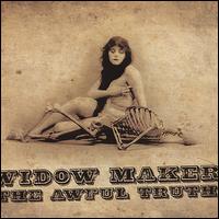 The Awful Truth - Widow Maker