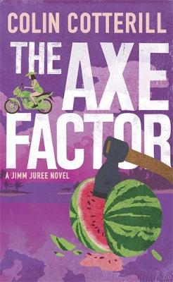 The Axe Factor: A Jimm Juree Novel - Cotterill, Colin