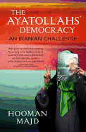 The Ayatollahs' Democracy: An Iranian Challenge