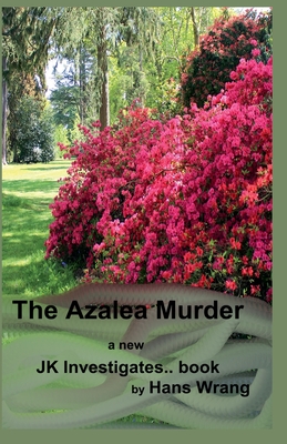 The Azalea Murder - Wrang, Hans