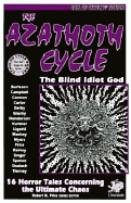 The Azathoth Cycle: Tales of the Blind Idiot God - Derby, Edward Pickman, and Henderson, C J, and Mackey, Allen