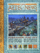 The Aztec News: The Greatest Newspaper in Civilization