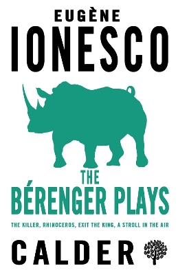 The Brenger Plays: The Killer, Rhinocerous, Exit the King, Strolling in the Air - Ionesco, Eugene, and Watson, Donald (Translated by), and Prouse, Derek (Translated by)