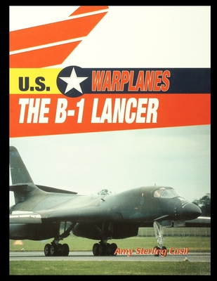 The B-1 Lancer - Casil, Amy