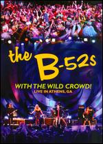The B-52's: With the Wild Crowd! Live in Athens, GA - Bruce Green