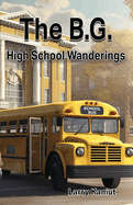 The B.G.: High School Wanderings