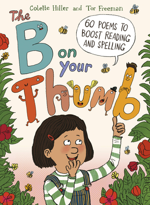 The B on Your Thumb: 60 Poems to Boost Reading and Spelling - Hiller, Colette