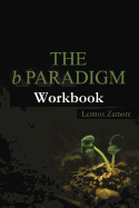 The B Paradigm Workbook