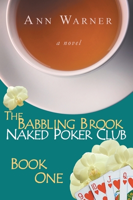 The Babbling Brook Naked Poker Club - Book One - Warner, Ann