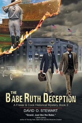 The Babe Ruth Deception (A Fraser and Cook Historical Mystery, Book 3) - Stewart, David O, and Leavy, Jane (Foreword by)