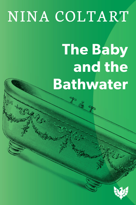 The Baby and the Bathwater - Coltart, Nina