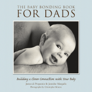 The Baby Bonding Book for Dads: Building a Closer Connection with Your Baby