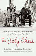 The Baby Chase: How Surrogacy Is Transforming the American Family