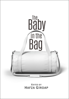 The Baby in the Bag - Girdap, Hafza (Editor)