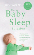 The Baby Sleep Solution: The stay-and-support method to help your baby sleep through the night