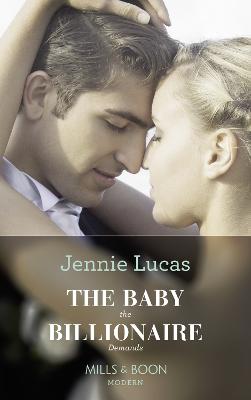The Baby The Billionaire Demands - Lucas, Jennie