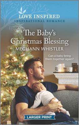 The Baby's Christmas Blessing: A Holiday Romance Novel - Whistler, Meghann