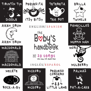 The Baby's Handbook: Bilingual (English / Spanish) (Ingls / Espaol) 21 Black and White Nursery Rhyme Songs, Itsy Bitsy Spider, Old MacDonald, Pat-a-cake, Twinkle Twinkle, Rock-a-by baby, and More: Engage Early Readers: Children's Learning Books