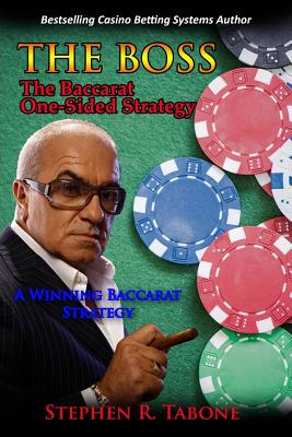 The Baccarat One-Sided Strategy (The BOSS): A winning Baccarat Strategy - Tabone, Stephen R