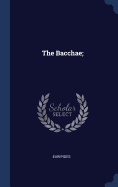 The Bacchae;