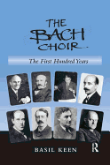 The Bach Choir: The First Hundred Years