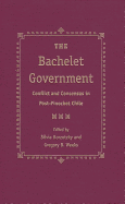 The Bachelet Government: Conflict and Consensus in Post-Pinochet Chile
