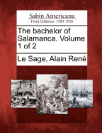 The Bachelor of Salamanca. Volume 1 of 2