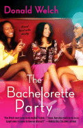 The Bachelorette Party: A Novel [Title Page Only] - Welch, Donald
