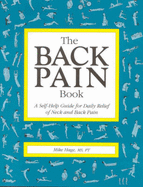 The Back Pain Book: A Self-help Guide for Daily Relief of Neck and Back Pain - Hage, Mike
