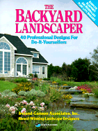 The Backyard Landscaper: 40 Professional Designs for Do-It-Yourselfers