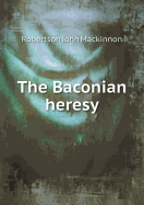 The Baconian Heresy