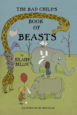 The Bad Child's Book of Beasts - Belloc, Hilaire