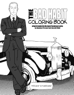The Bad Habit Coloring Book: Artwork Inspired by the Agent Pendergast Series by Douglas Preston and Lincoln Child