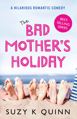 The Bad Mother's Holiday - Quinn, Suzy K