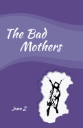 The Bad Mothers