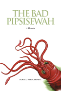 The Bad Pipsisewah - Campbell, Ronald Neil