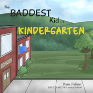 The Baddest Kid in Kindergarten