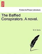 The Baffled Conspirators; A Novel