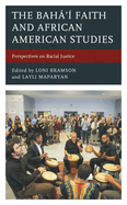 The Bah'? Faith and African American Studies: Perspectives on Racial Justice