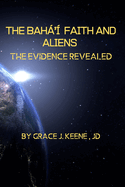 The Bah'? Faith and Aliens: The Evidence Revealed